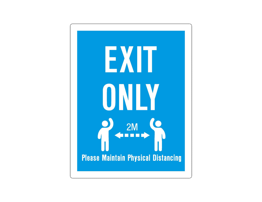 EXIT ONLY - PHYSICAL DISTANCING
